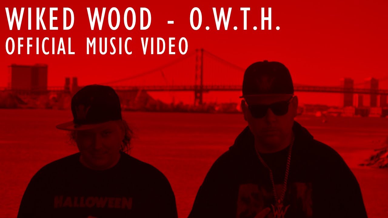 WIKED WOOD - O.W.T.H. [OFFICIAL MUSIC VIDEO]