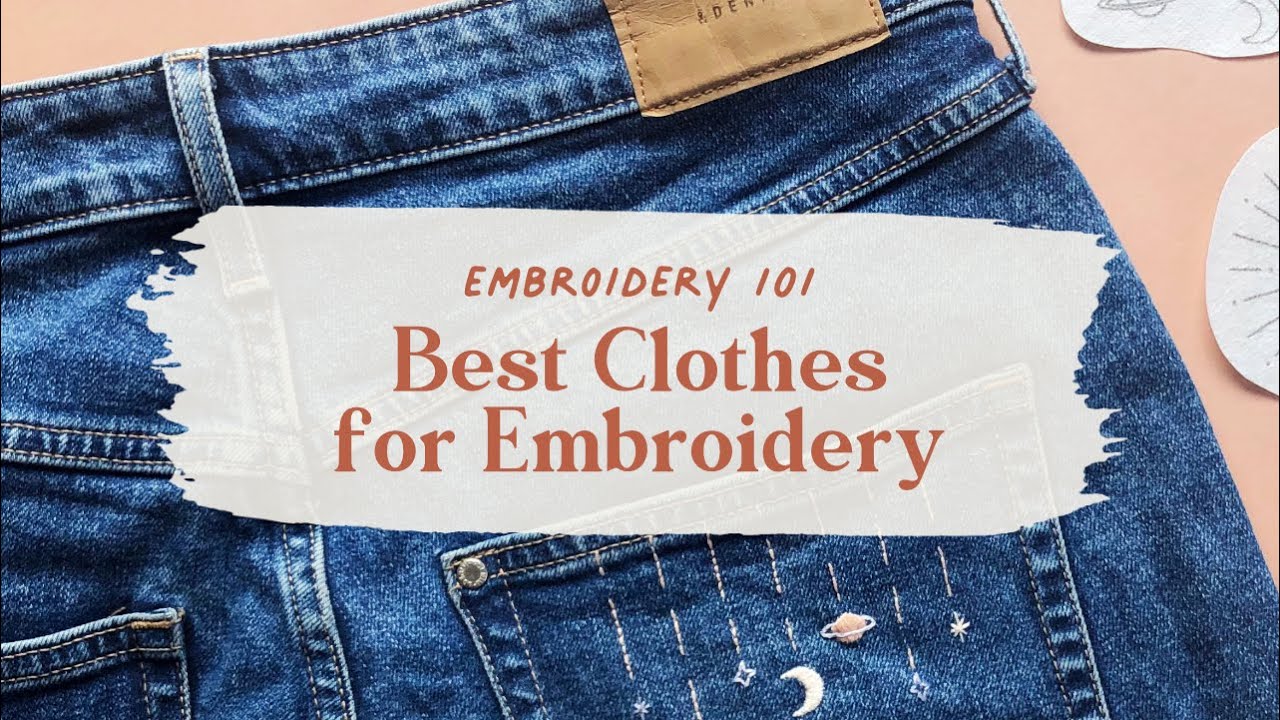 Best Clothes for Embroidery | Hand Embroidery Beginner Tutorial | Choosing Clothes to Embroider on