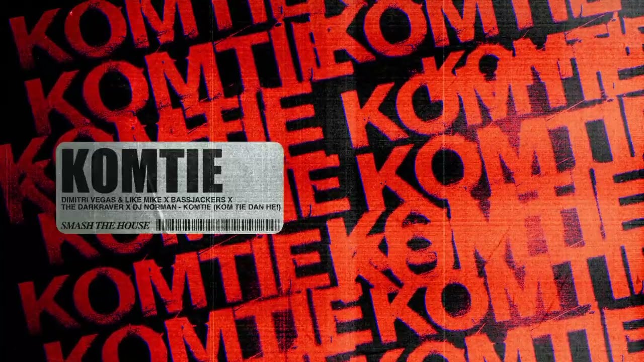 Dimitri Vegas & Like Mike x Bassjackers x The Darkraver x DJ Norman - Komtie (Kom Tie Dan He!)