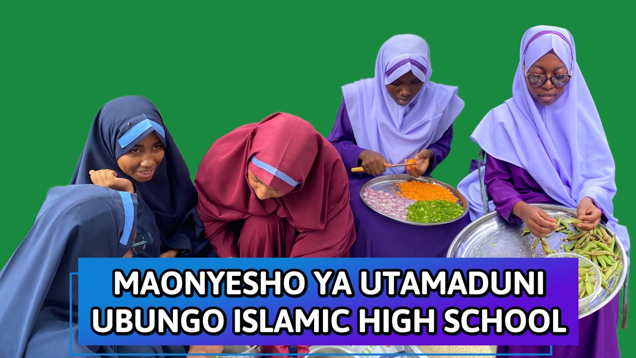 MAONYESHO YA UTAMADUNI WANAFUNZI WA UBUNGO ISLAMIC HIGH SCHOOL