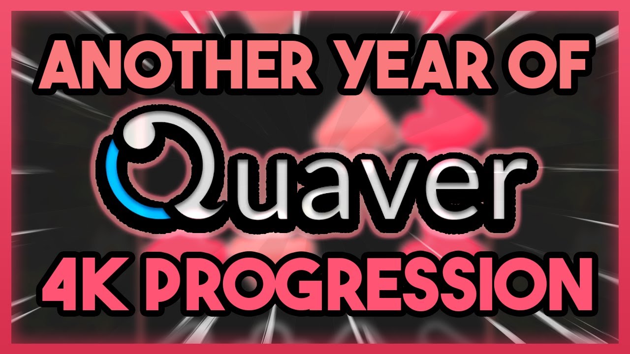 2 Years of 4K Progression | Quaver