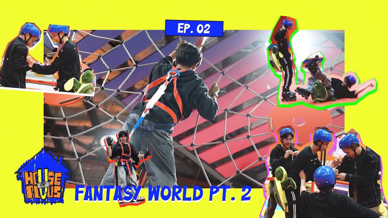 [House of PLUUS] EP. 02 🏡 FantasyWorld Pt. 2