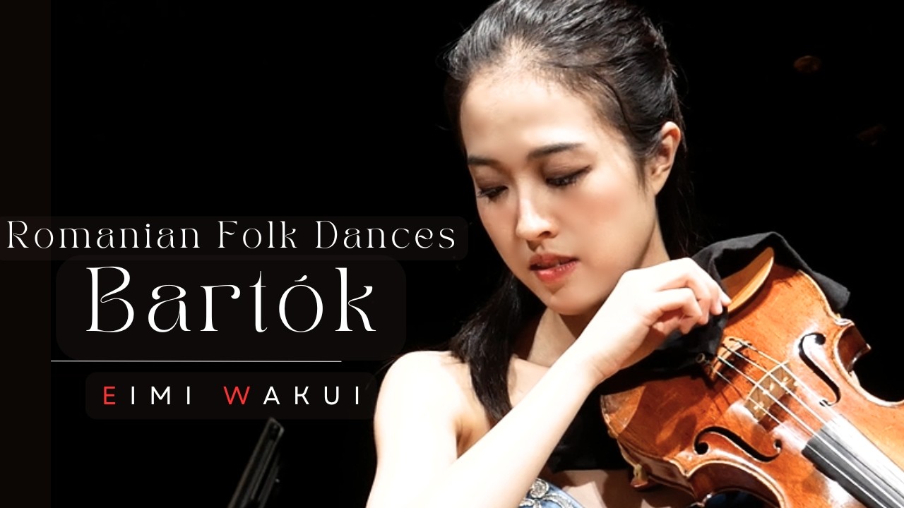 Romanian Folk Dances, Sz 56 - Bartók【Violin and Piano】｜Eimi Wakui