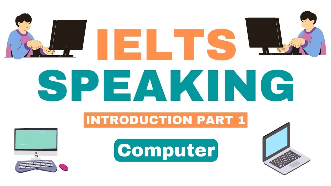Computer IELTS Speaking: Speak English like a native &ndash; watch and learn!