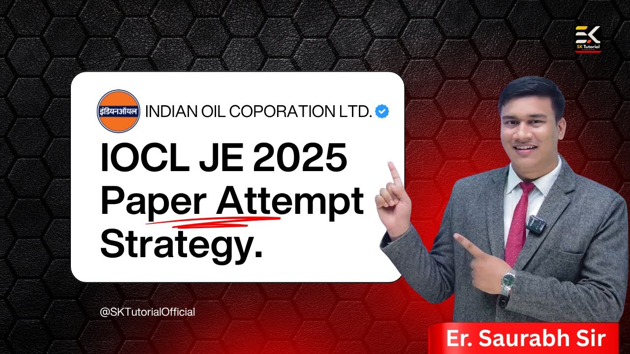 IOCL JE 2025 Attempt Strategy 🔥 | 99% Students Make This Mistake! | Er. Saurabh Sir | SK Tutorial