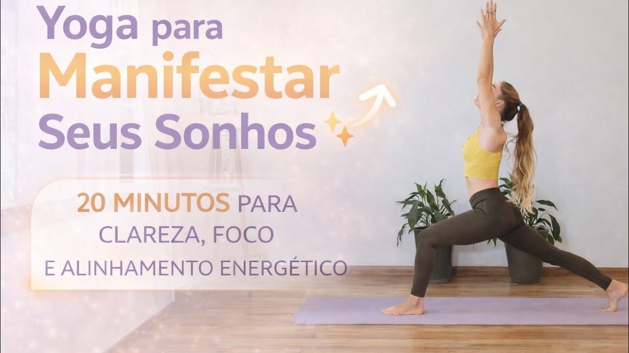 Yoga para Manifestar Seus Sonhos | 20 Minutos: Clareza e Alinhamento Energético - Júlia Favarin Yoga
