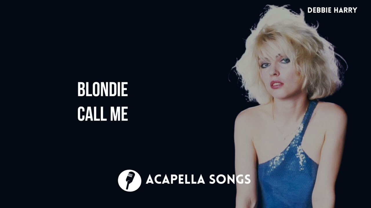 Blondie - Call Me (ACAPELLA)