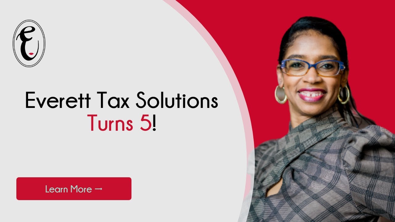 Everett Tax Solutions Celebrating 5 Years