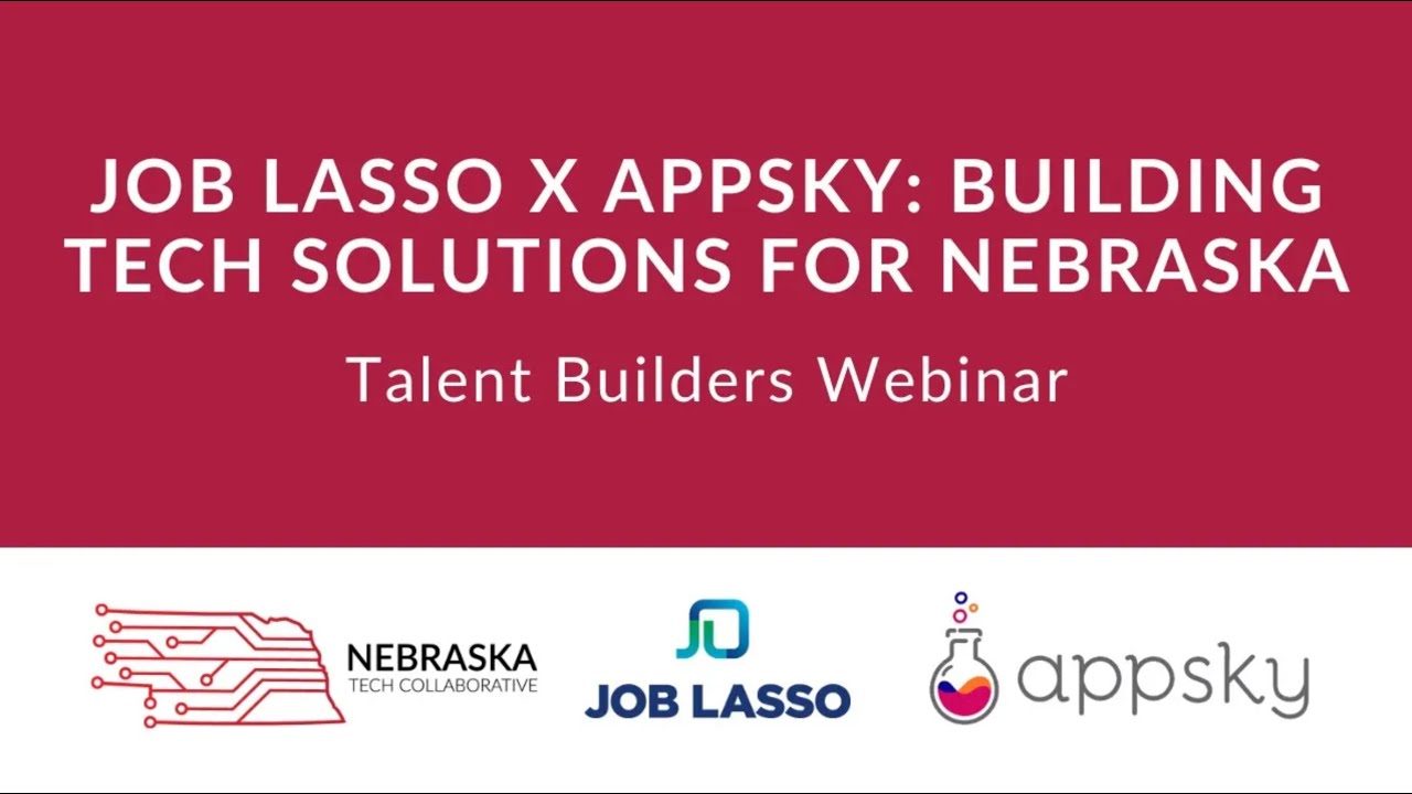 Job Lasso x Appsky: Building Tech Solutions for Nebraska | Talent Builders Webinar