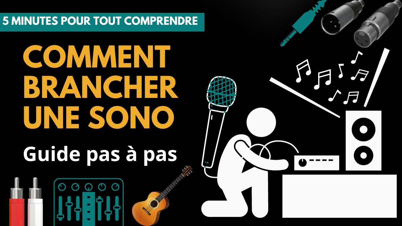 Guide simple pour brancher une sono : Tout ce que vous devez savoir