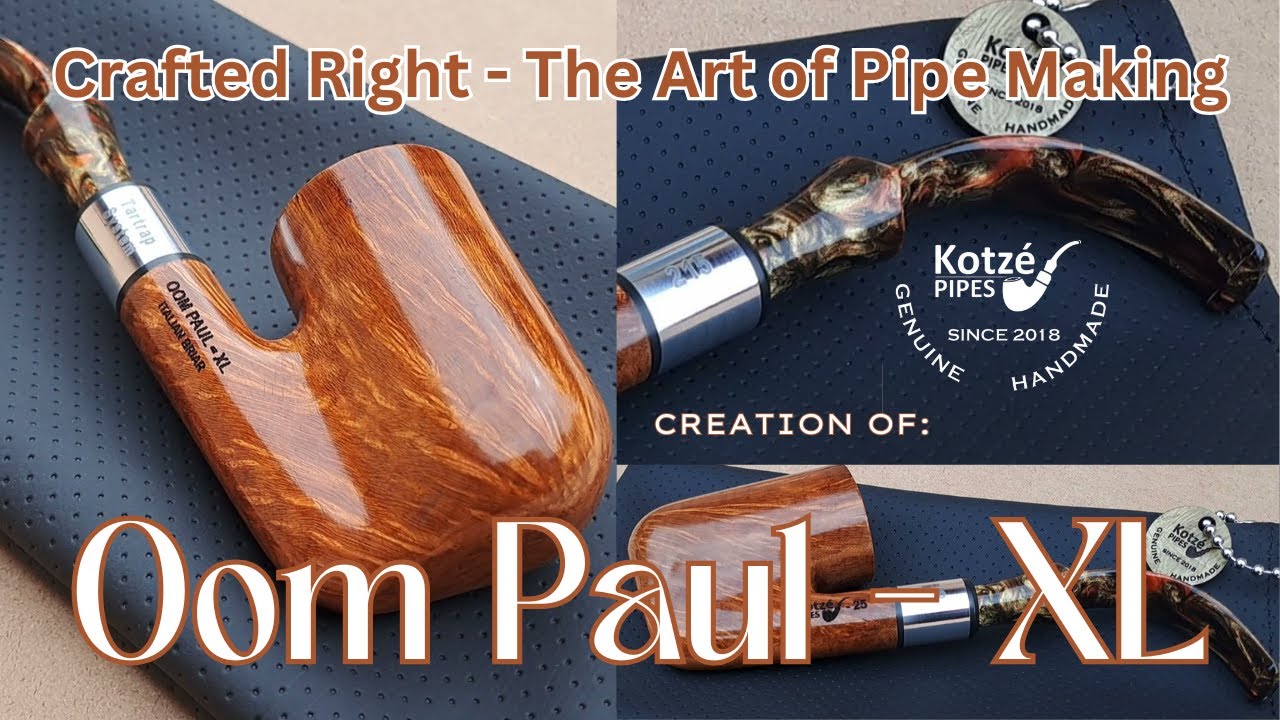 Crafted Right &ndash; The Art of Pipe Making   Kotz&eacute; Pipes &ndash; Oom Paul XL Smoking Pipe