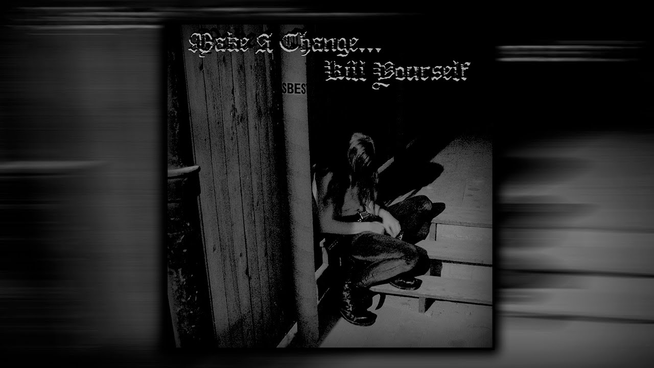 Make A Change... Kill Yourself - Make A Change... Kill Yourself (2005)