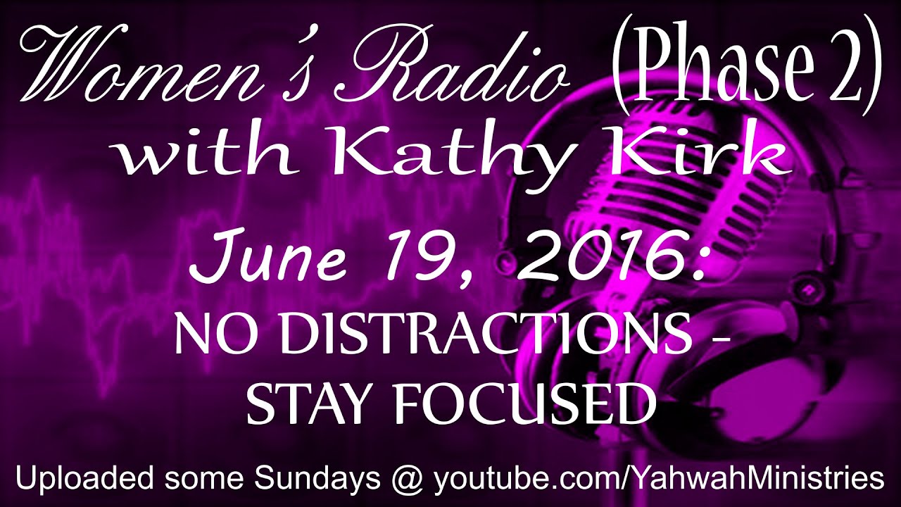 Women's Radio (Phase 2) - NO DISTRACTIONS - STAY FOCUSED