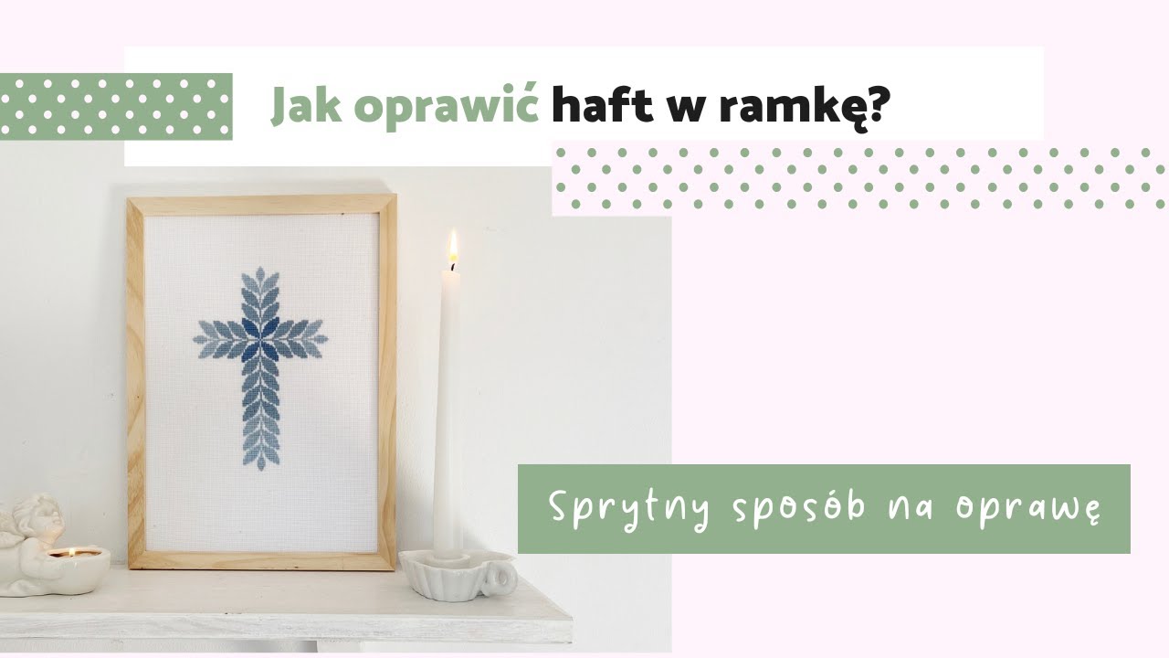 Jak oprawić haft krzyżykowy?