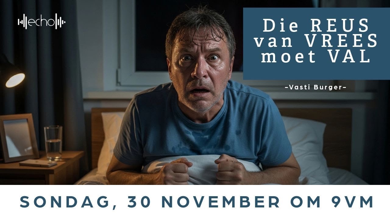 Die REUS van VREES moet VAL