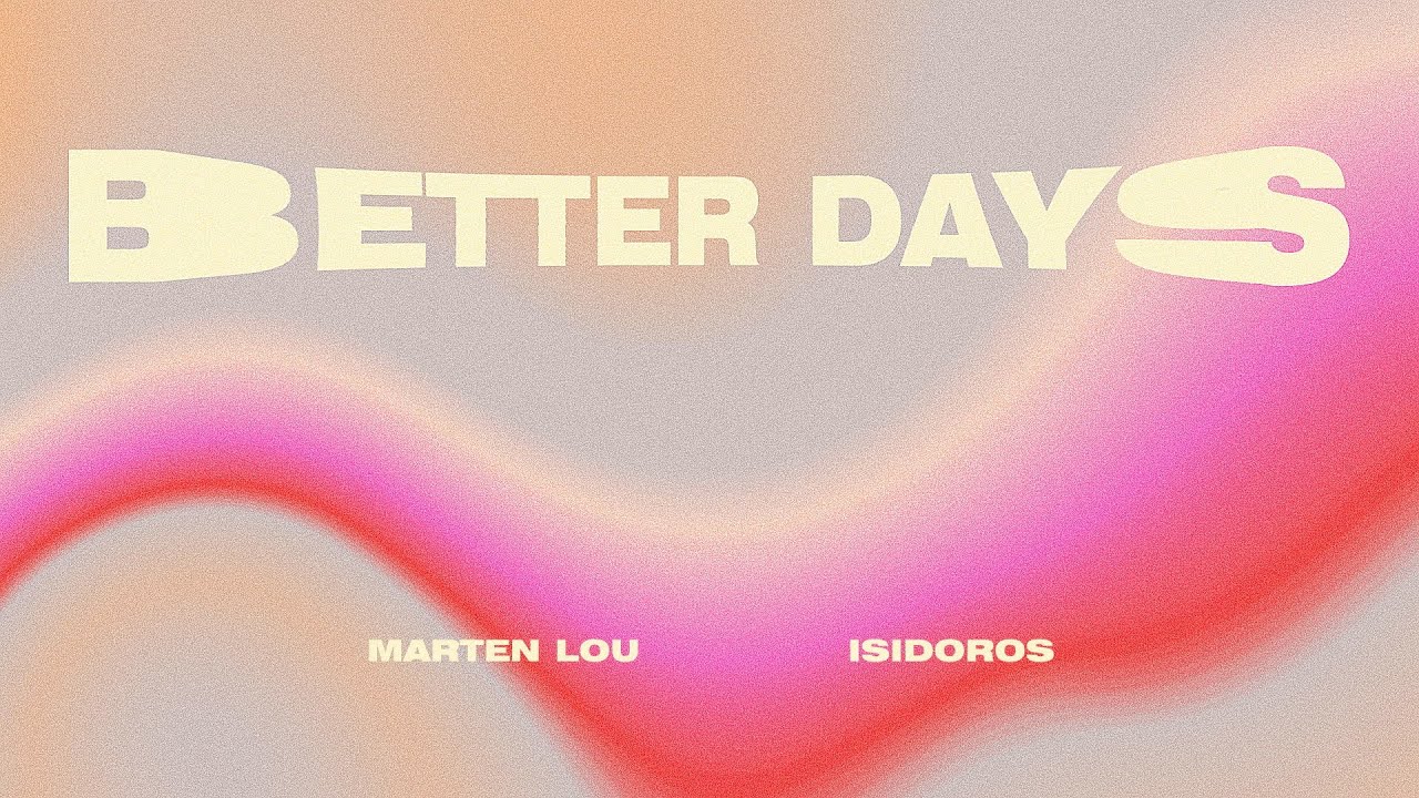 Marten Lou, Isidoros - Better Days