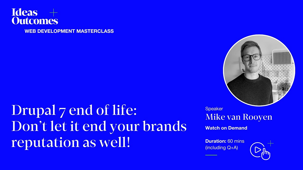 Drupal 7 End of Life - Don't let it end your brand's reputation as well!