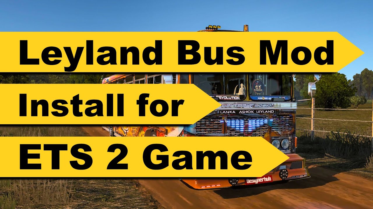 ETS 2 ගේම් එකට ලේලන්ඩ් බස් දාන විදිහ How to install Leyland Bus mod for ETS 2