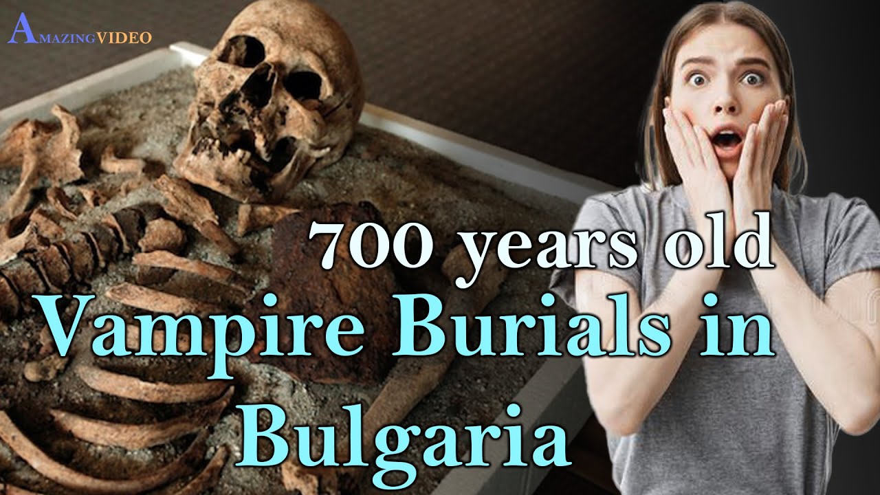 Vampire Burials in Bulgaria | Most Disturbing Burial Sites Discovered | Amazing Top 10