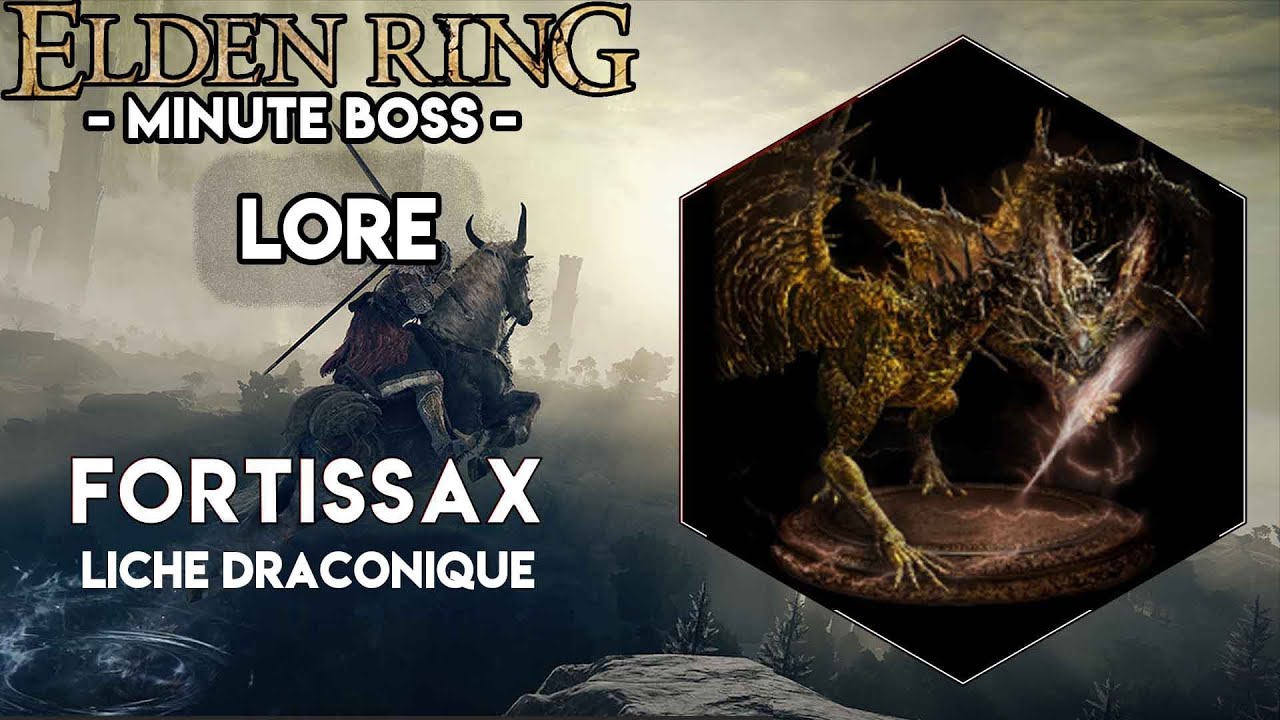 Elden Ring - Minute Boss, Lore ► Fortissax, liche draconique