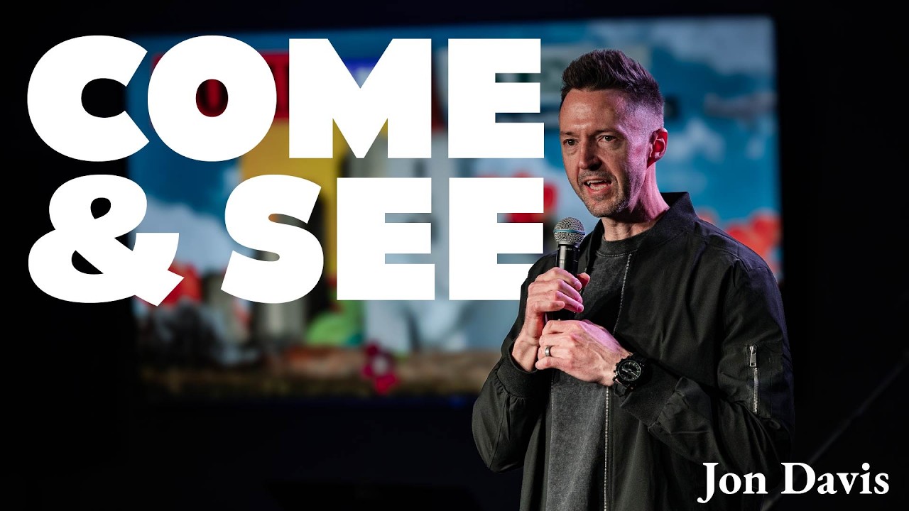 Come And See | Jon Davis | One City Church