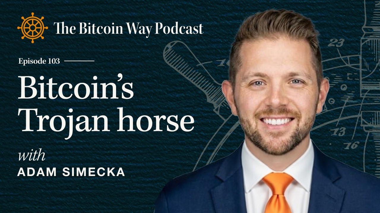 Bitcoin&rsquo;s Trojan Horse with Adam Simecka | Ep. #103