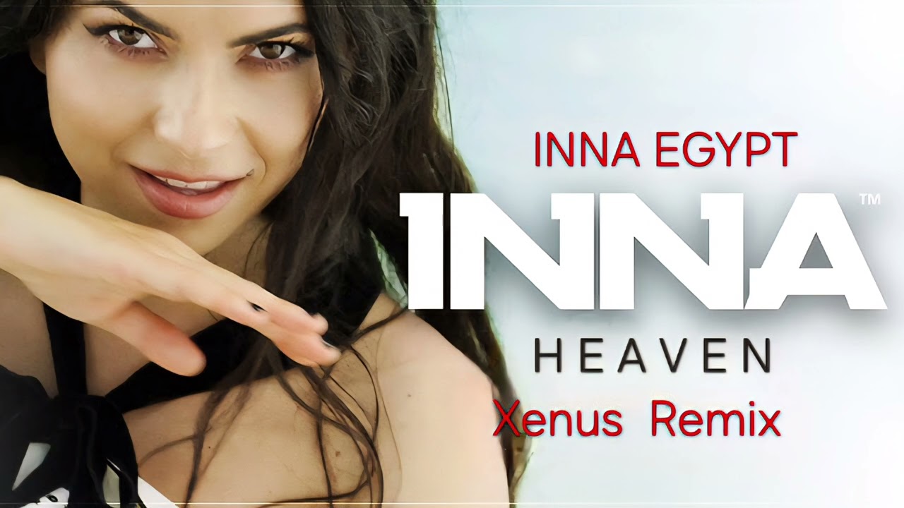 INNA - Heaven | Xenus Remix