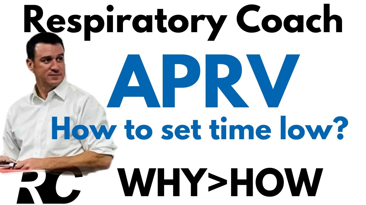 Respiratory Therapy - Time Low Setting for APRV