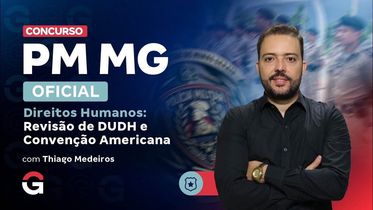 Concurso PM MG Oficial | Direitos Humanos: Revis&atilde;o de DUDH e Conven&ccedil;&atilde;o Americana