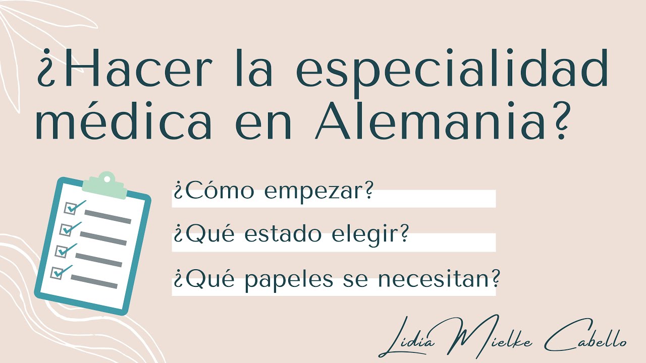 Especialidad médica en Alemania? Qué estado elegir? qué papeles necesito?