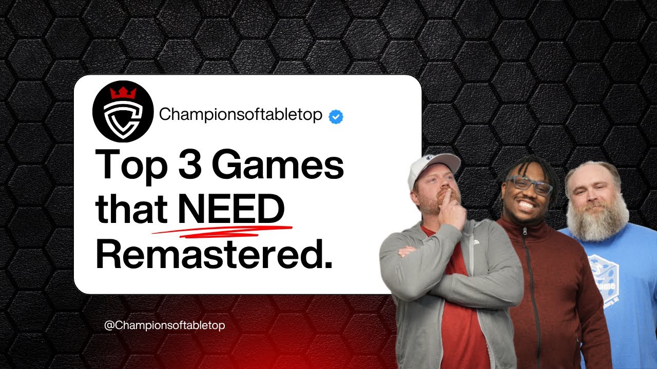 Top 3 Board Games we want Remastered NOW!