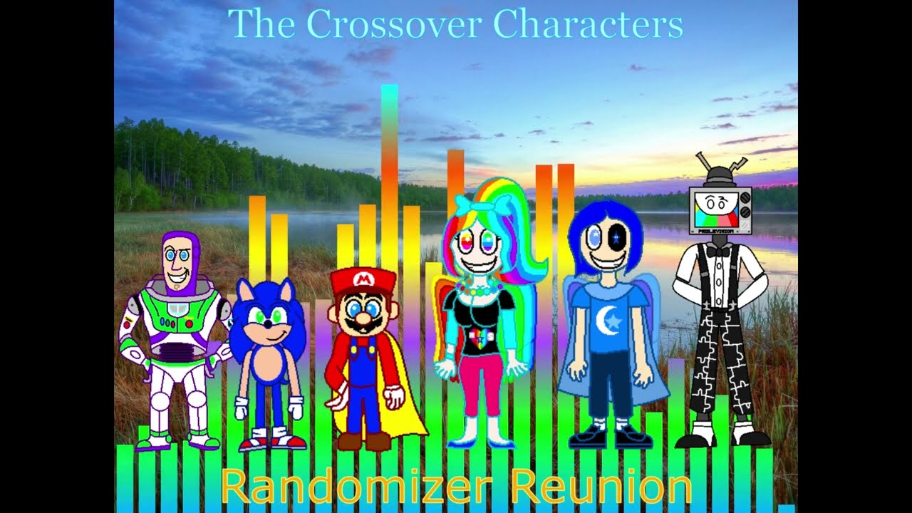 The Crossover Characters: #2 - Randomizers Reunion (Theme)