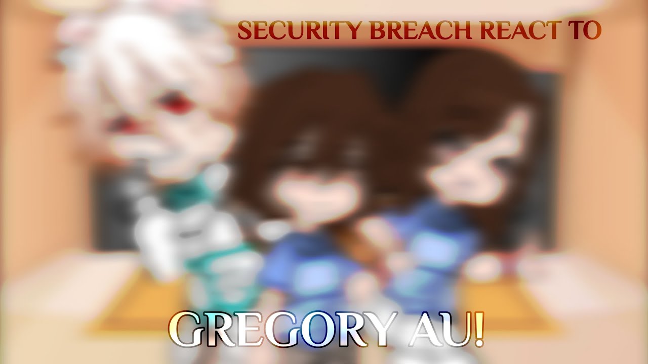 Security breach react to GREGORY AUs||Eng/Rus||by spring gold.
