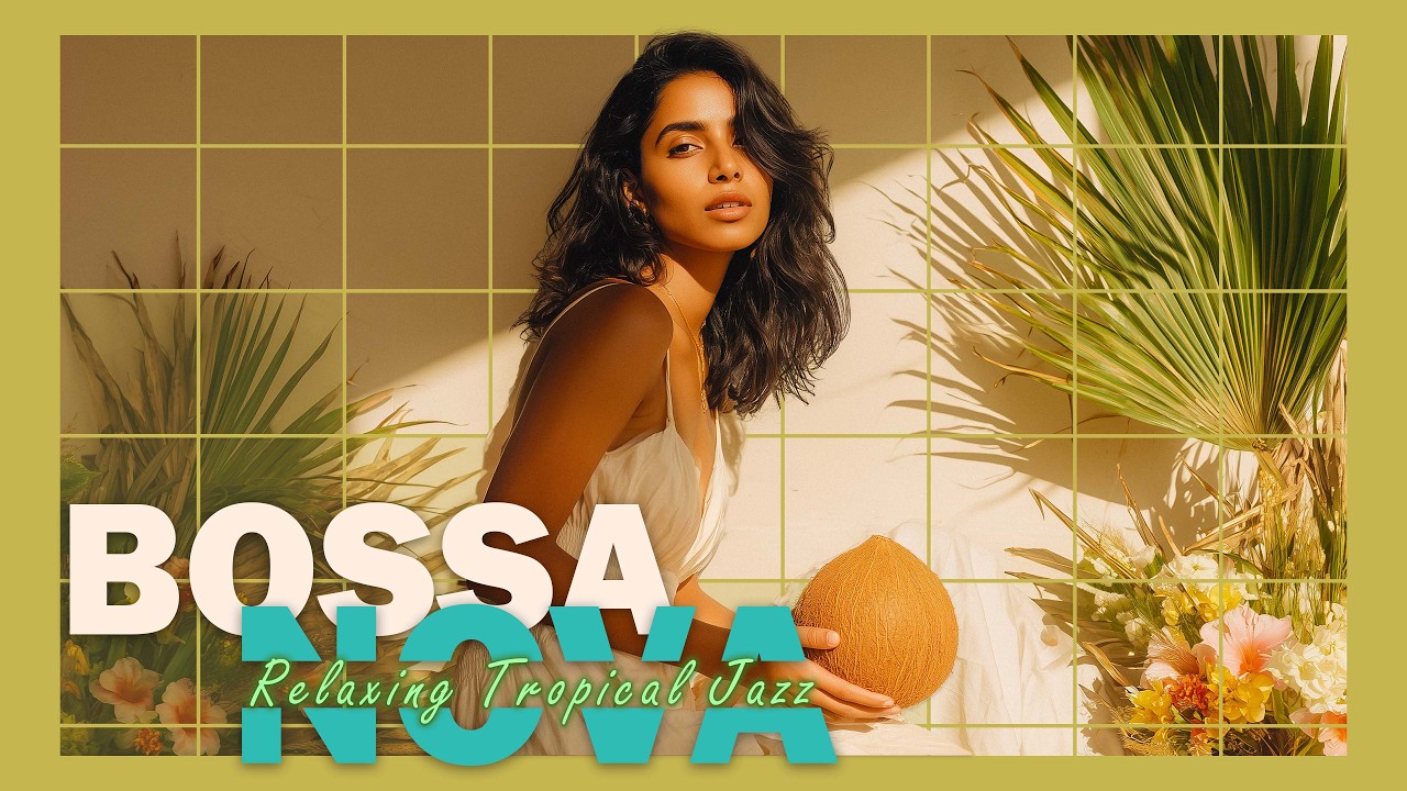Vibing Bossa Nova Jazz 2026 ~ Bossa Nova Music to Raise Your Focus & Productivity