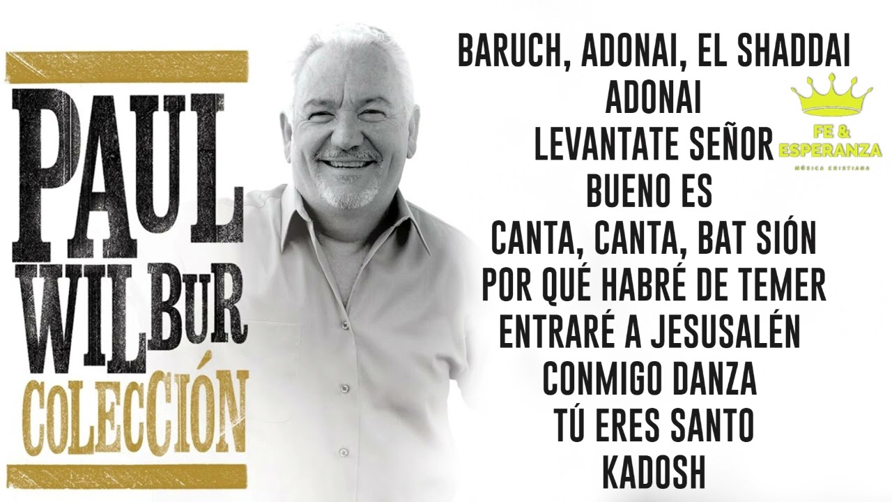 Paul.Wilbur &Eacute;xitos lo Mejor de lo Mejor- Alabanza🔥y Adoraci&oacute;n Paul. Wilbur🙌-M&uacute;sica Cristiana 2023