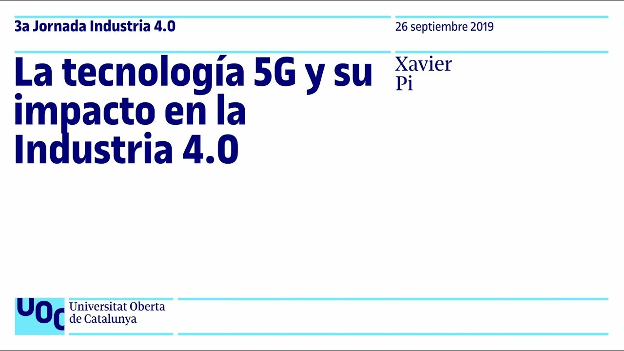 La tecnolog&iacute;a 5G y su impacto en la Industria 4.0 | UOC
