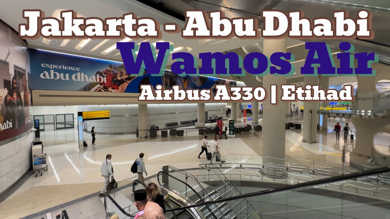 UMROH, Mencoba Pesawat Terbang Wamos Air Airbus A330-300 dari Jakarta to Abu Dhabi Uni Emirate Arab
