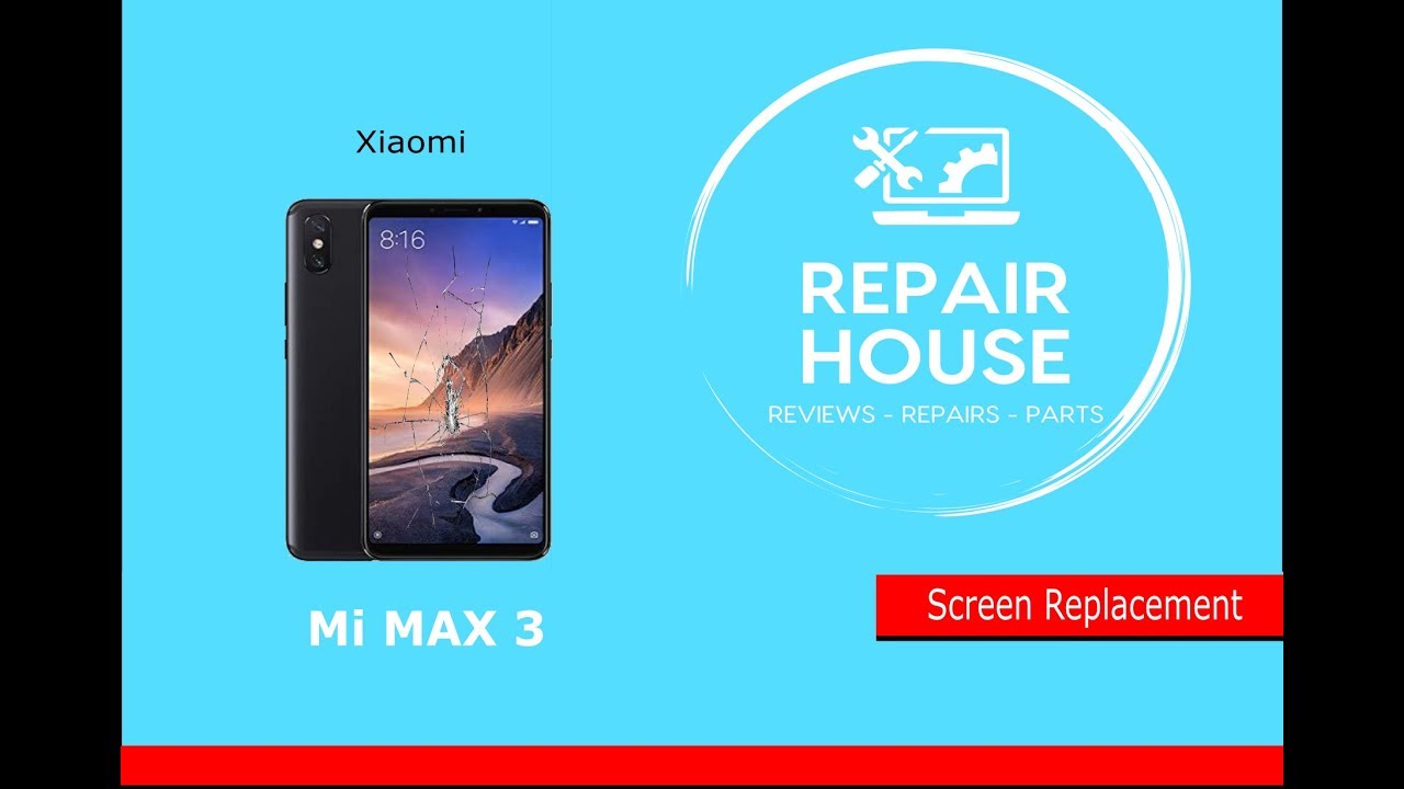 Xiaomi Mi Max 3 Screen Replacement - Αλλαγή Οθόνης σε Mi Max 3