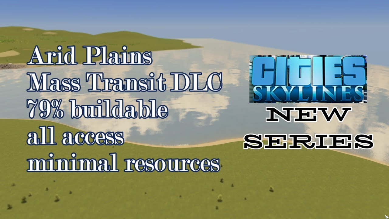 New Cities: Skylines Series - Arid Plains (MT) Map