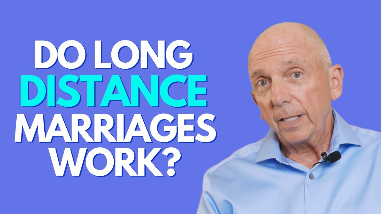 Do Long Distance Marriages Work? Paul Friedman