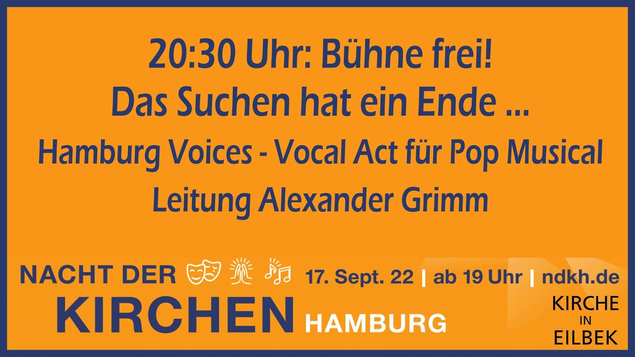 Eilbeker Nacht der Kirchen 2022 - Bühne frei! Die Suche hat ein Ende... - Hamburg Voices