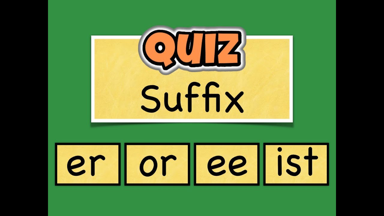 New Suffix Quiz Challenge: Words With -er, -or, -ee, and -ist