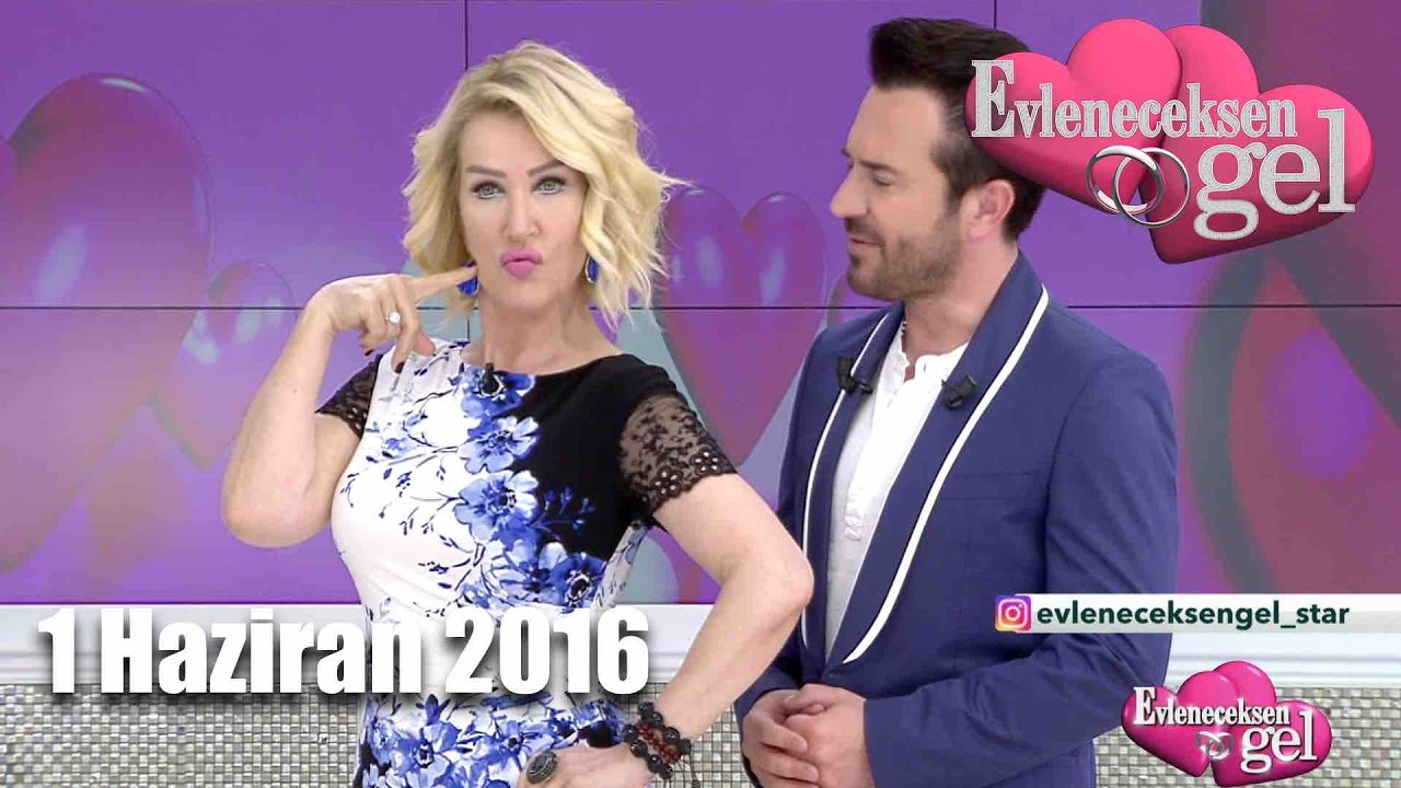 Evleneceksen Gel - 1 Haziran 2016