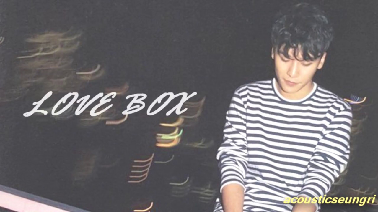 Love Box - Seungri (han/rom/eng) lyric video - #HAPPYSEUNGRIDAY