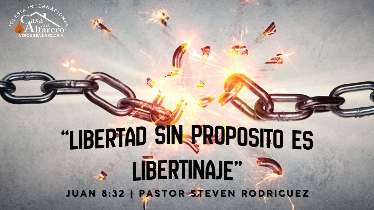 Domingo 2-22-26 | Predica: Pastor Steven Rodriguez “Libertad sin proposito es libertinaje” Juan 8:32