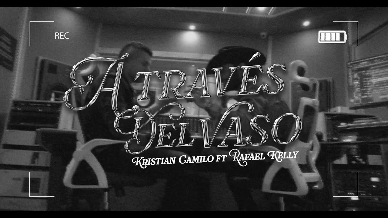 A trav&eacute;s del vaso - Kristian Camilo & Rafael Kelly (Video Oficial)