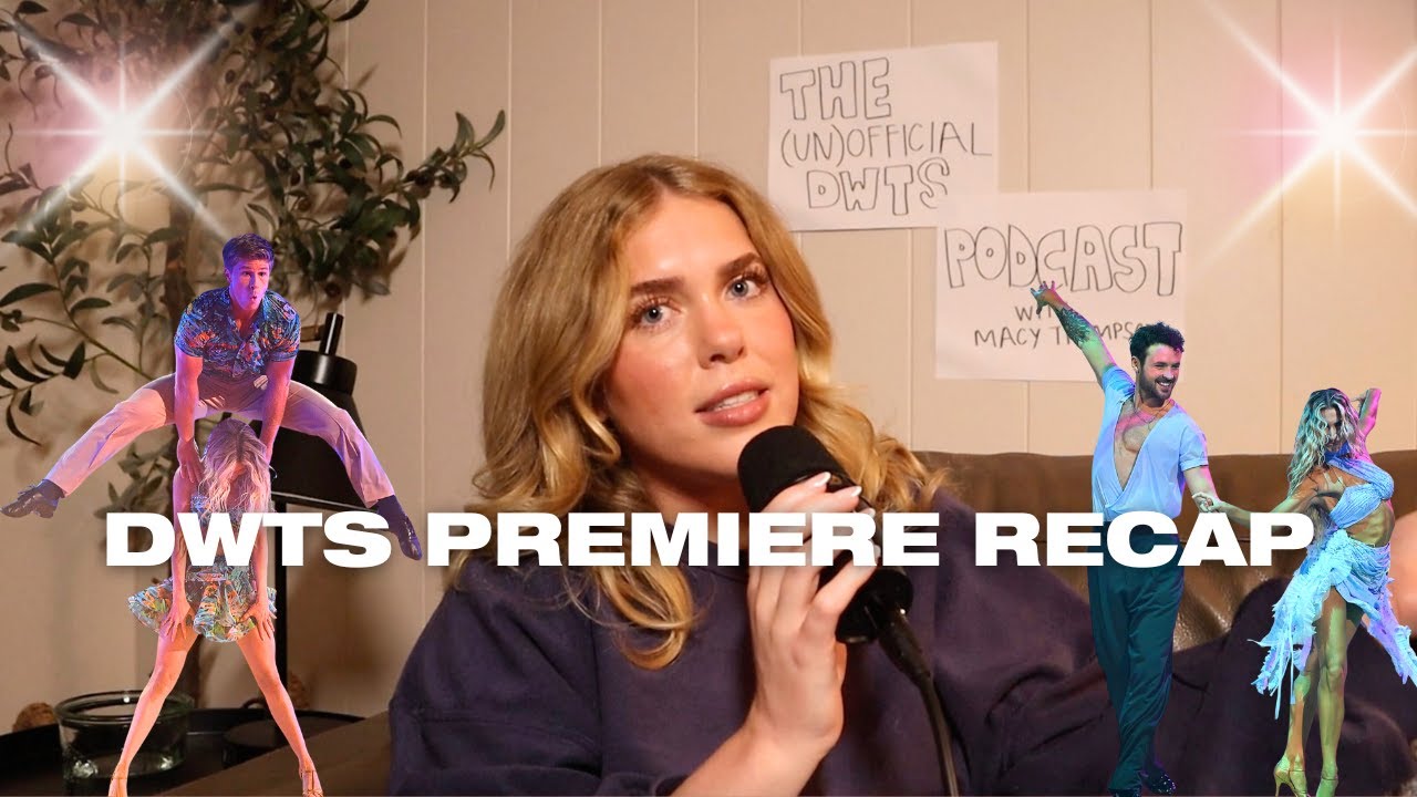 THE ~ULTIMATE~ DWTS PREMIERE RECAP | The (un)Official Dancing with the Stars Podcast