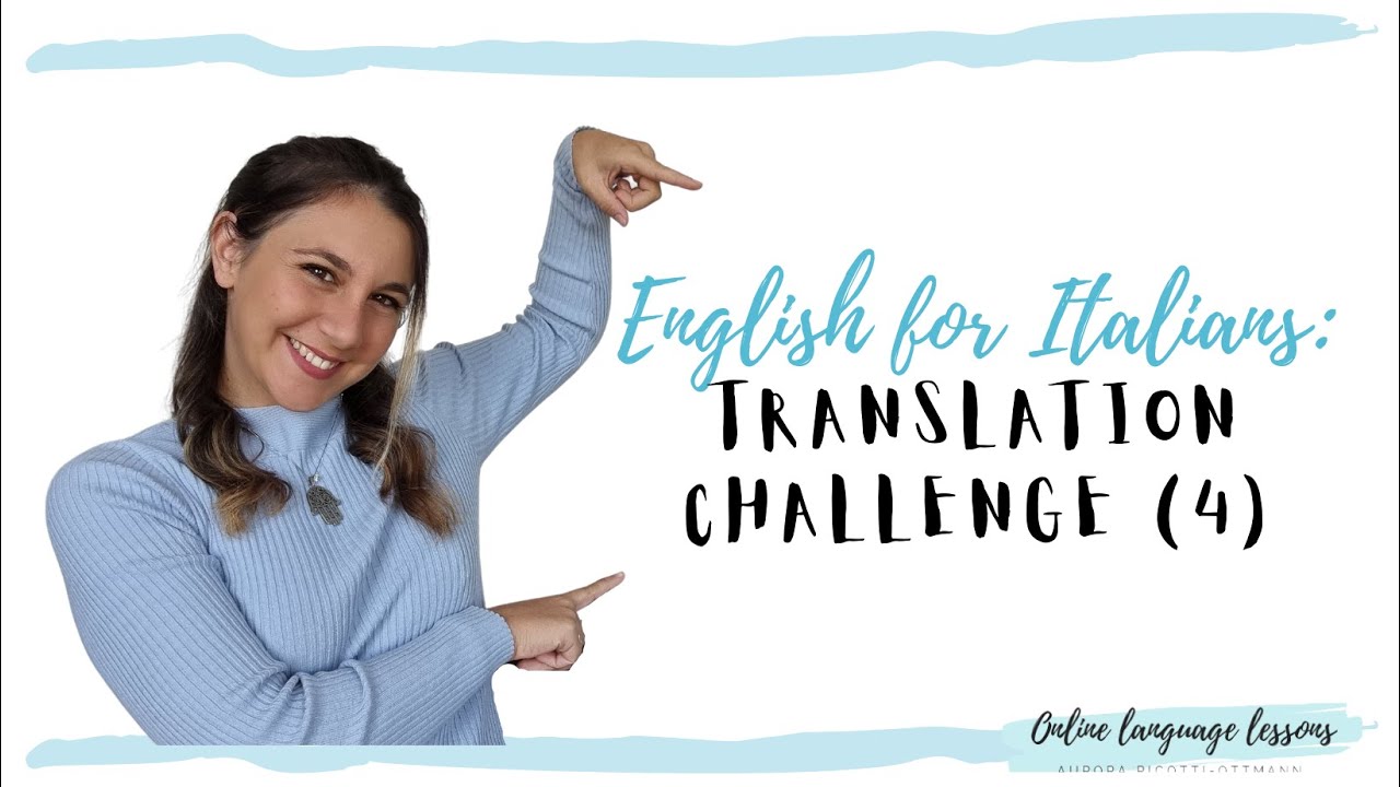 Sfida di traduzione italiano/inglese (4) - livello avanzato