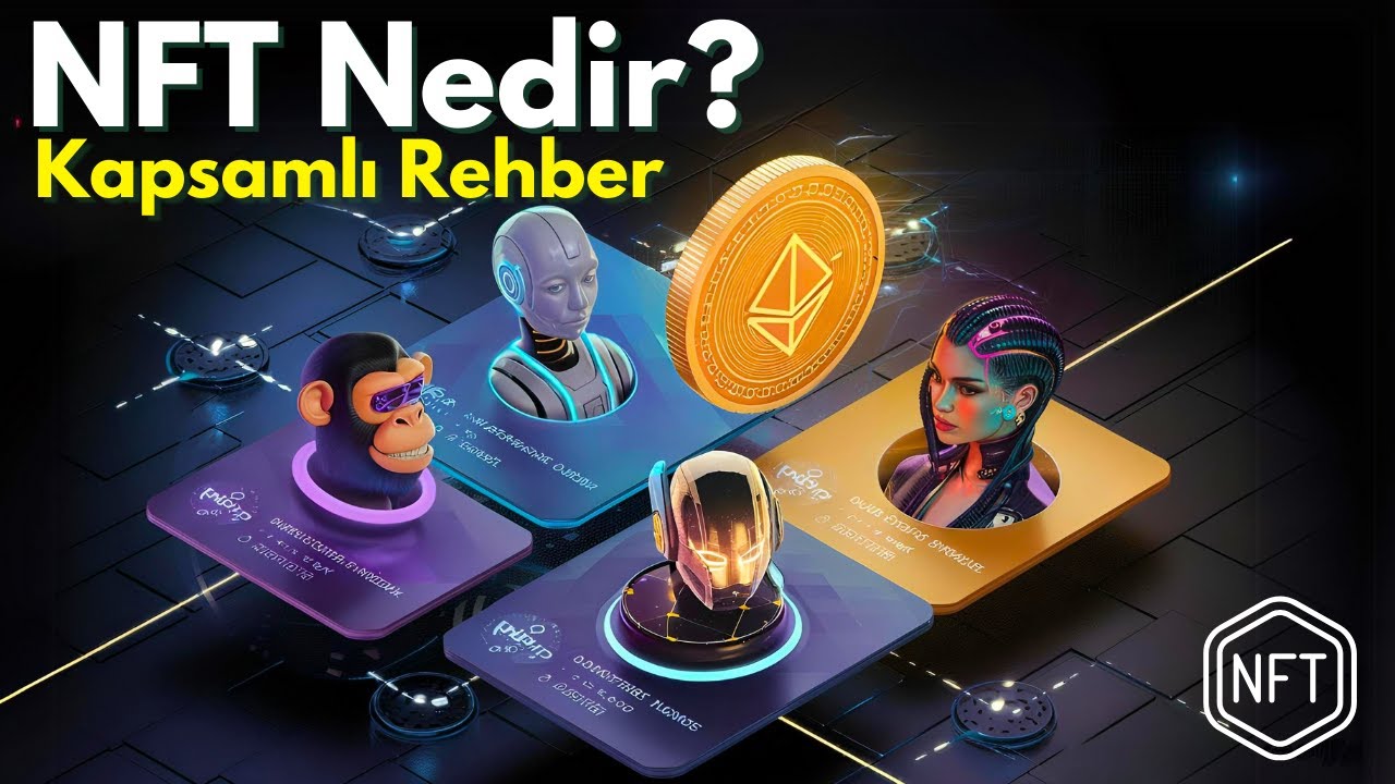NFT Nedir? NFT Nasıl Alınır, Satılır, Oluşturulur? NFT Ne Demek ? | NFT Hakkında En Kapsamlı Rehber