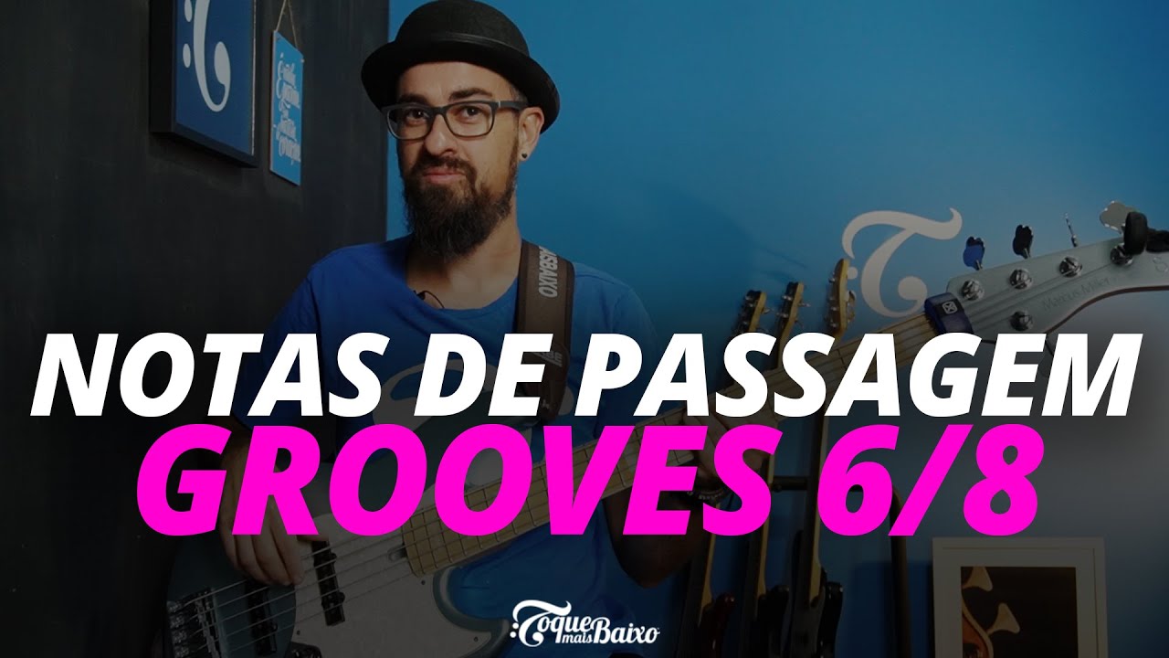 NOTAS de PASSAGEM em GROOVES em 6/8 (A7M | D7M) | ToqueMaisBaixo Ep298